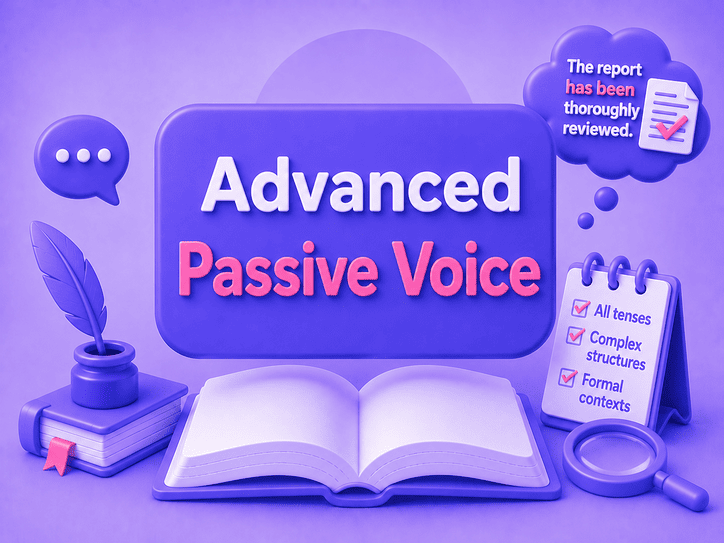 Advanced Passive Voice